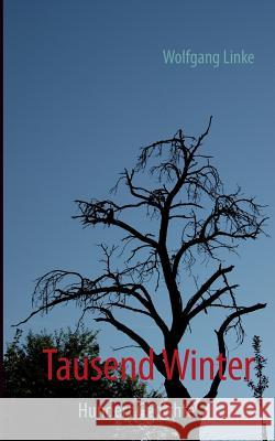 Tausend Winter: Hundert Gedichte Linke, Wolfgang 9783732240456 Books on Demand - książka