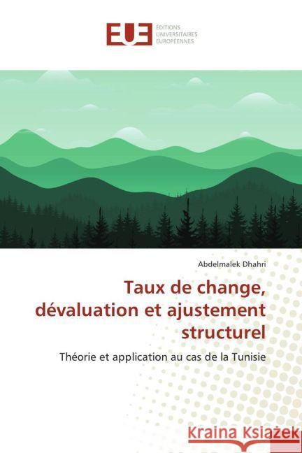 Taux de change, dévaluation et ajustement structurel : Théorie et application au cas de la Tunisie Dhahri, Abdelmalek 9783639560114 Éditions universitaires européennes - książka