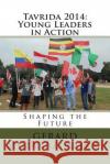 Tavrida 2014: Young Leaders in Action: Shaping the Future Gerard Mutabaz Darian Selander 9781505642865 Createspace