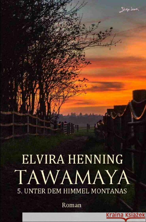 Tawamaya - 5. Unter dem Himmel Montanas Henning, Elvira 9783759804396 epubli - książka