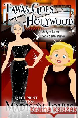 Tawas Goes Hollywood Large Print Madison Johns 9781986981187 Createspace Independent Publishing Platform - książka