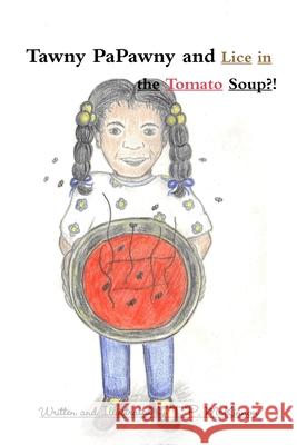 Tawny PaPawny and Lice in the Tomato Soup! T. P. Mckinnon 9781304938275 Lulu.com - książka