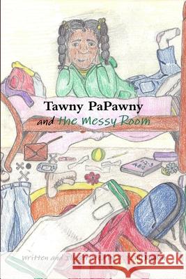 Tawny PaPawny and the Messy Room T. P. McKinnon 9781105926914 Lulu.com - książka