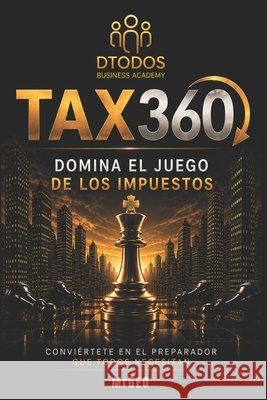 Tax360: Domina El Juego de Los Impuestos Almaguer, Mrgeo 9798281304597 Independently Published - książka