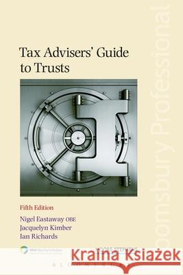 Tax Advisers' Guide to Trusts: Fifth Edition Nigel Eastaway Jacqueline Kimber Ian Richards 9781780436081 Tottel Publishing - książka