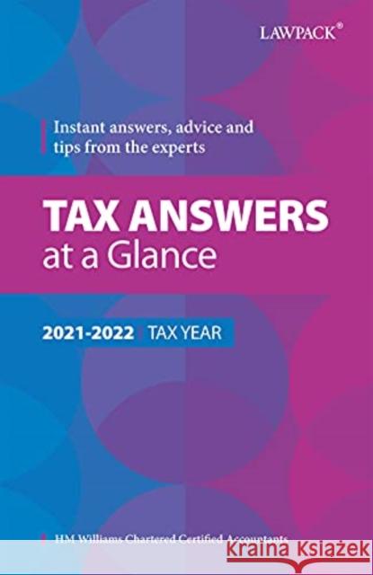 Tax Answers at a Glance 2021/22: Instant answers, advice and tips from the experts HM Williams Chartered Certified Accountants 9781913714093 Lawpack Publishing Ltd - książka