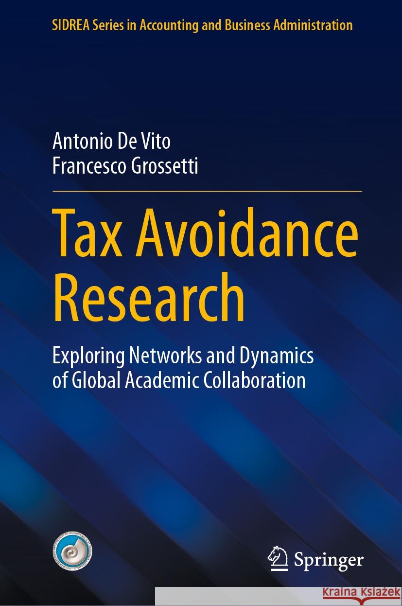 Tax Avoidance Research: Exploring Networks and Dynamics of Global Academic Collaboration Antonio D Francesco Grossetti 9783031517648 Springer - książka