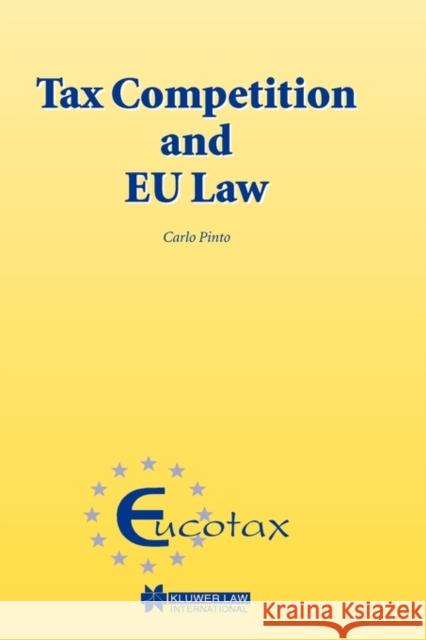 Tax Competition and EU Law Carlo Pinto 9789041199133 Kluwer Law International - książka