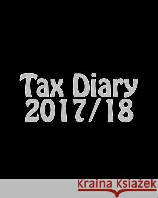 Tax Diary 2017/18 Alex Edwards 9781532770838 Createspace Independent Publishing Platform - książka