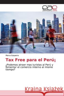 Tax Free para el Perú¡ Ezquerra, Marco 9786202167673 Editorial Académica Española - książka