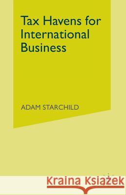 Tax Havens for International Business Adam Starchild 9781349133444 Palgrave MacMillan - książka
