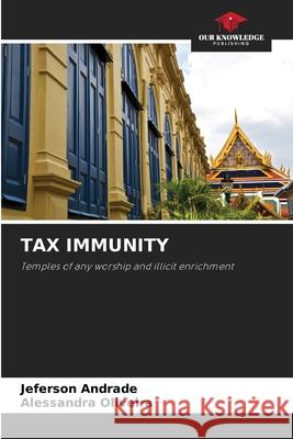 TAX IMMUNITY Andrade, Jeferson, Oliveira, Alessandra 9786208903602 Our Knowledge Publishing - książka