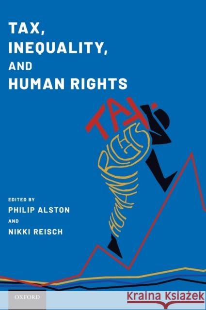 Tax, Inequality, and Human Rights Philip G. Alston Nikki R. Reisch 9780190882228 Oxford University Press, USA - książka