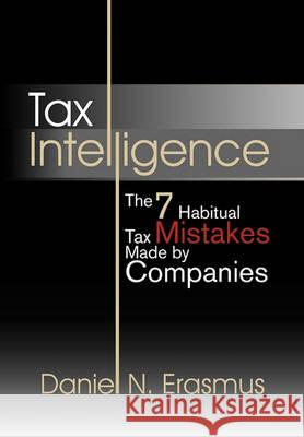 Tax Intelligence Daniel N Erasmus 9781450068741 Xlibris - książka