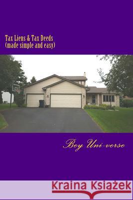 Tax Liens & Tax Deeds (made simple and easy) Bey, Troy 9781537434667 Createspace Independent Publishing Platform - książka