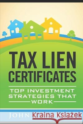 Tax Liens Certificates: Top Investment Strategies That Work John I. Osborne 9781973233213 Independently Published - książka