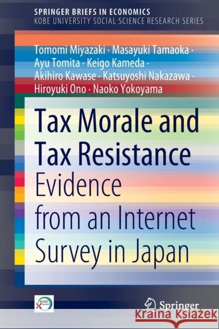 Tax Morale and Tax Resistance: Evidence from an Internet Survey in Japan Miyazaki, Tomomi 9789811904776 Springer Singapore - książka