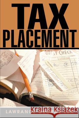 Tax Placement Lawrance George Lux 9780595273638 Writers Club Press - książka
