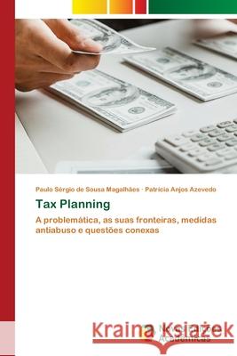 Tax Planning Paulo Sérgio de Sousa Magalhães, Patrícia Anjos Azevedo 9786202806862 Novas Edicoes Academicas - książka