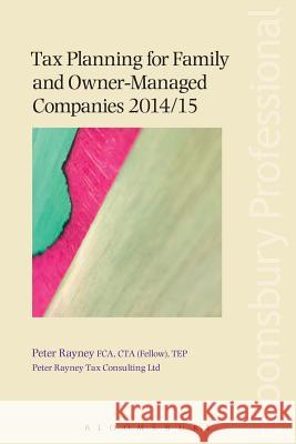 Tax Planning for Family and Owner-Managed Companies 2014/15 Peter Rayney 9781780434353 Bloomsbury Publishing PLC - książka