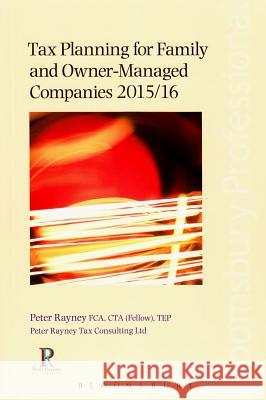 Tax Planning for Family and Owner-Managed Companies: 2015/16 Peter Rayney 9781780437828 Bloomsbury Publishing PLC - książka