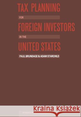 Tax Planning for Foreign Investors in the United States Adam Starchild 9789401744744 Springer - książka