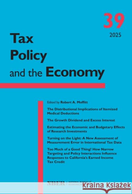 Tax Policy and the Economy, Volume 39: Volume 39 Robert A. Moffitt 9780226847931 University of Chicago Press - książka