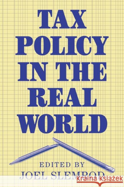 Tax Policy in the Real World Joel Slemrod 9780521646444 Cambridge University Press - książka