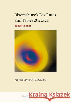 Tax Rates and Tables 2020/21: Budget Edition Rebecca Cave 9781526515490 Tottel Publishing - książka