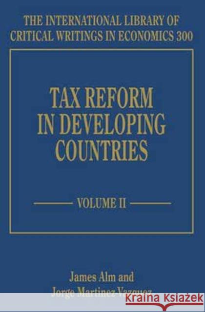 Tax Reform in Developing Countries James Alm Jorge Martinez-Vazquez  9781782545811 Edward Elgar Publishing Ltd - książka