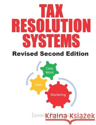 Tax Resolution Systems: Checklists For Efficient Tax Resolution Practices Bowman, Jassen 9781530851744 Createspace Independent Publishing Platform - książka