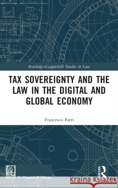 Tax Sovereignty and the Law in the Digital and Global Economy Francesco Farri 9780367544102 Routledge - książka