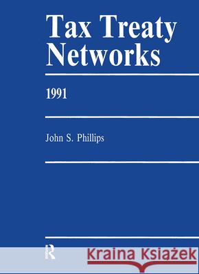 Tax Treaty Networks: 1991 John Phillips   9782883160033 Gordon & Breach - książka