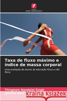 Taxa de fluxo máximo e índice de massa corporal Singh, Thingnam Nandalal, Kaur, Jasveer 9786209017483 Edições Nosso Conhecimento - książka