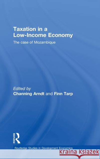Taxation in a Low-Income Economy: The case of Mozambique Arndt, Channing 9780415480536 Taylor & Francis - książka