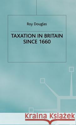 Taxation in Britain Since 1660 Douglas, R. 9780333673645 PALGRAVE MACMILLAN - książka