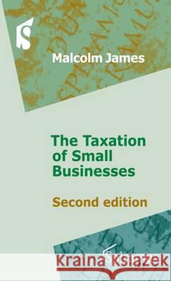 Taxation of Small Businesses James Malcolm 9781904905943 Spiramus Press - książka