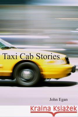 Taxi Cab Stories John Egan 9781792054600 Independently Published - książka