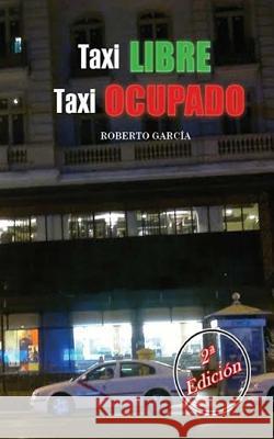 Taxi libre, taxi ocupado Cabrera, Roberto García 9781482714074 Createspace - książka