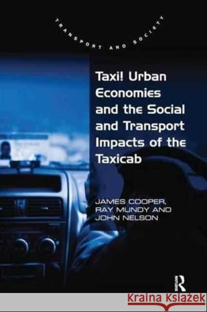 Taxi!: Urban Economies and the Social and Transport Impacts of the Taxicab James Cooper Ray Mundy 9781138278509 Routledge - książka