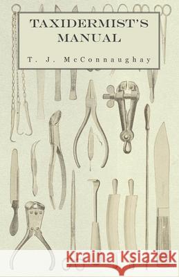 Taxidermist's Manual T. J. McConnaughay 9781473327894 Read Country Books - książka