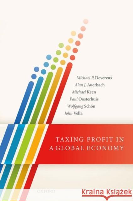 Taxing Profit in a Global Economy Michael P. Devereux Alan J. Auerbach Michael Keen 9780198808060 Oxford University Press, USA - książka