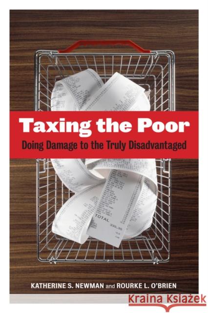 Taxing the Poor: Doing Damage to the Truly Disadvantagedvolume 7 Newman, Katherine S. 9780520269675 University of California Press - książka