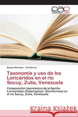 Taxonomía y uso de los Loricáridos en el río Socuy, Zulia, Venezuela Barboza, Roseini 9783659031748 Editorial Academica Espanola - książka