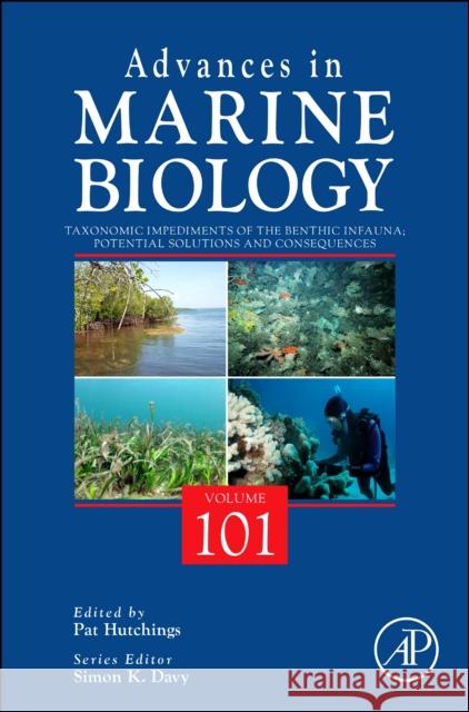 Taxonomic Impediments of the Benthic Infauna; Potential Solutions and Consequences: Volume 101 Simon K. Davy Pat Hutchings 9780443417917 Academic Press - książka