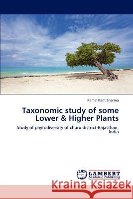 Taxonomic study of some Lower & Higher Plants Sharma, Kamal Kant 9783659165313 LAP Lambert Academic Publishing - książka