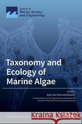 Taxonomy and Ecology of Marine Algae Bum So Zhun Li 9783036532486 Mdpi AG - książka