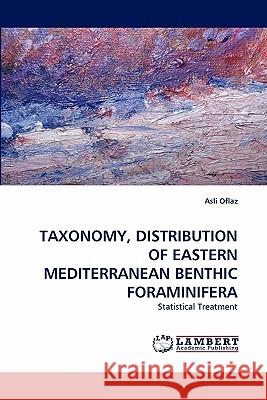 Taxonomy, Distribution of Eastern Mediterranean Benthic Foraminifera  9783843389112 LAP Lambert Academic Publishing AG & Co KG - książka