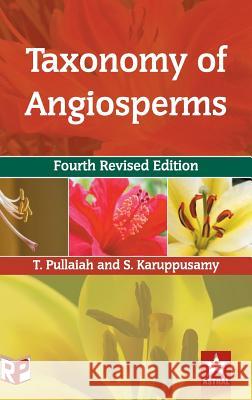 Taxonomy of Angiosperms 4th Revised Edn T Pullaiah   9789387057807 Regency Publications (India) - książka