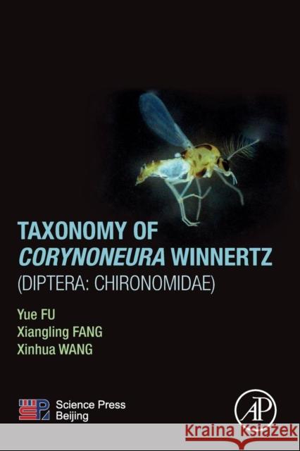 Taxonomy of Corynoneura Winnertz (Diptera: Chironomidae) Yue Fu Xiangling Fang Xinhua Wang 9780128152638 Academic Press - książka